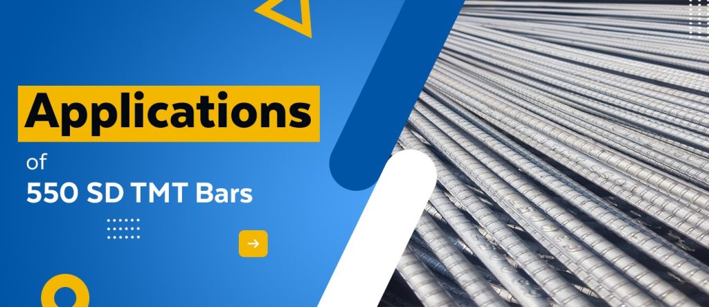 Applications of 550 SD TMT Bars